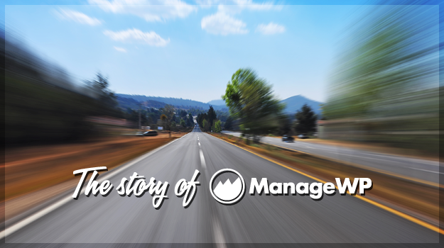 ManageWP Story ManageWP Story